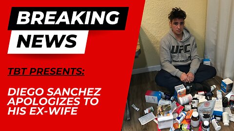 Diego Sanchez apologizes to his ex-wife