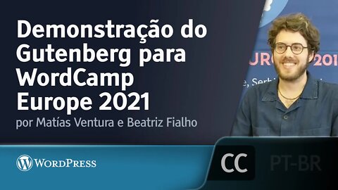 Demonstração do Gutenberg para WordCamp Europe 2021 [LEGENDADO] - Matías Ventura e Beatriz Fialho