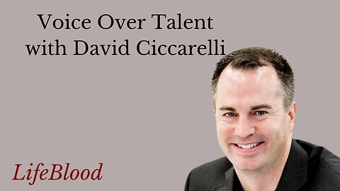 Voice Over Talent with David Ciccarelli