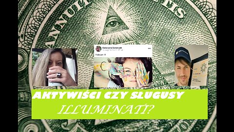 Aktywiści czy sługusy Illuminati?! GRZEGORZ PŁACZEK