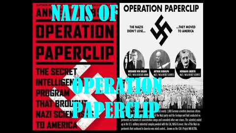 OPERATION PAPERCLIP GAVE NAZIS CONTROL OF AMERICA UNDERCOVER OF WINNING WWII