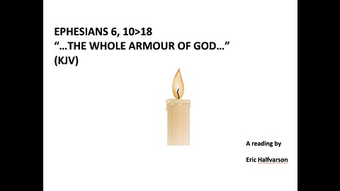 Ephesians 6, 10>18 Whole Armour of God (KJV)