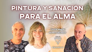 PINTURA Y SANACIÓN PARA EL ALMA con David Mateu y Noemí Alcázar