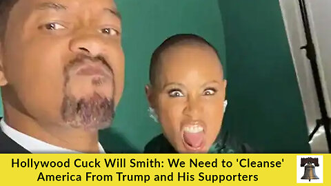 Hollywood Cuck Will Smith: We Need to 'Cleanse' America From Trump and His Supporters