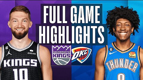 Sacramento Kings vs. Oklahoma City Thunder Full Game Highlights | Feb 28 | 2022-2023 NBA Season