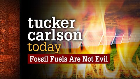 Tucker Carlson Today | Fossil Fuels Are Not Evil: Alex Epstein