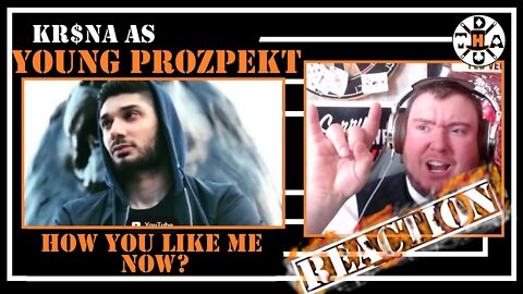 KR$NA as Young Prozpekt - How You Like Me Now? Reaction | I Dig The Punk Rock Vibes!