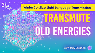 Transmute Old Energies | Winter Solstice Light Language Transmission | High Frequency Energy Upgrade