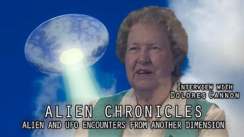 Dolores Cannon—Alien and UFO Encounters as Revealed Through a Master Hypnotist!