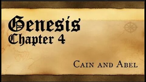 Genesis Chapter 4. Cain and Abel. (SCRIPTURE)