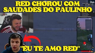 RED FICOU COM CIÚMES DO PAULINHO E CHOROU! visão dos dois