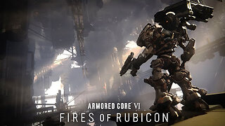 The Dozer Faction ~ Armored Core 6 Fires of Rubicon {6}