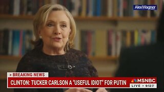 Hillary has Tucker Derangement Syndrome