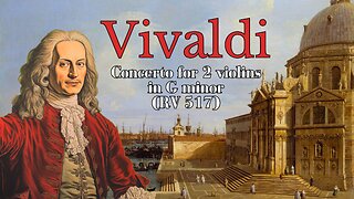 Antonio Vivaldi: Concerto for 2 violins in G minor [RV 517]