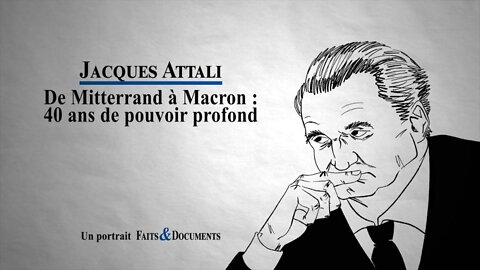 Jacques Attali : « De Mitterrand à Macron, 40 ans de Pouvoir Profond »