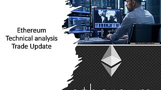 Ethereum Technical Analysis and Trade Update