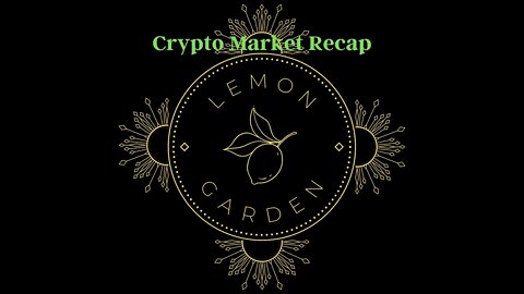 Lemon Garden Crypto Market Recap 05/11/22 (BTC, ETH, LUNA, AVAX, DOT, SOL, XRP, TRX APE, DOGE, ADA)