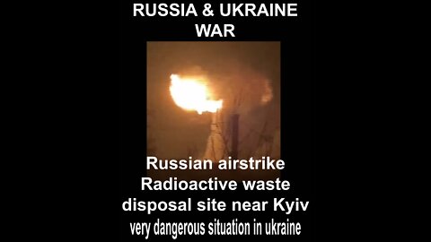 Russian Airstrike Radioactive Waste Disposal Site Near Kyiv