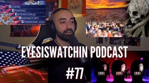 EyesIsWatchin Podcast #77 - Catastrophic Contagion, Covid Winter, Digital Slavery