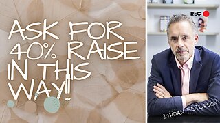 ASK for 40% RAISE in this WAY!! - Jordan Peterson