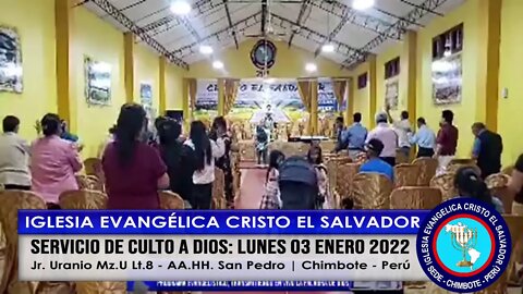 SERVICIO DE CULTO A DIOS: LUNES 03 ENERO 2022