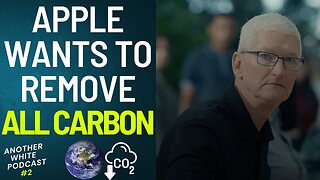 Apple Wants To Remove ALL Carbon From The Atmosphere?!? || AWP #2