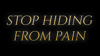 Stop Hiding From Pain | Masters Journey | Spiritual Self-Mastery & Mystical Mental Health