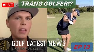 BREAKING: TRANS Golfer on PGA Tour!?!? || Golf's Latest News Ep 13