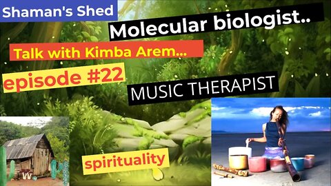 #22 Talk with Kimba Arem | Music Therapist | Molecular Biologist | Sound healing