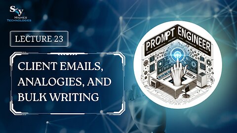 23. Client Emails, Analogies, and Bulk Writing | Skyhighes | Prompt Engineering