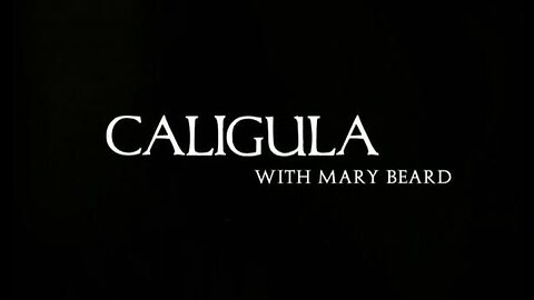 Caligula with Mary Beard (2013, 720p HD Documentary)