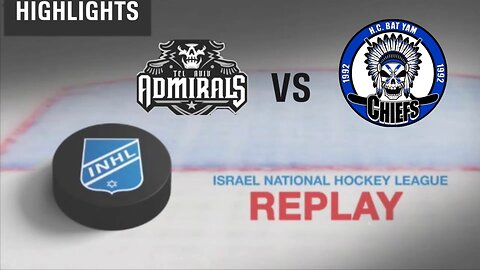 Tel Aviv Admirals vs Bat Yam Chiefs | Israel National Hockey League | Division 1 | Highlights