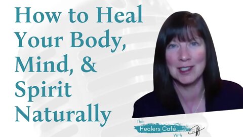 How to Heal Your Body, Mind, and Spirit Naturally with Dr. Christina Bjorndal on The Healers Café