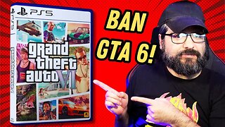 LETS BAN GTA 6!