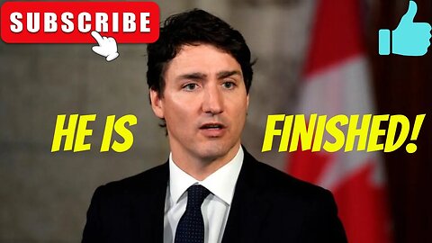 TRUDEAU IS FINISHED