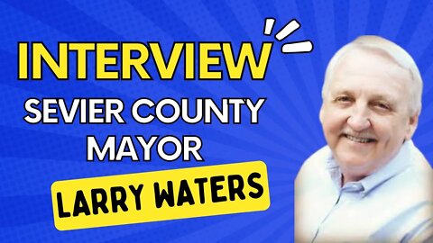 Interview with Sevier County Mayor - Talking Fires and the Future