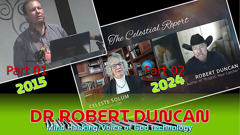 Dr. Robert Duncan - Mind Hacking/Voice of God technology - 2015 and 2024