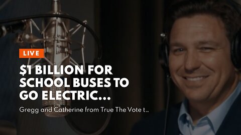 $1 billion for school buses to go electric…