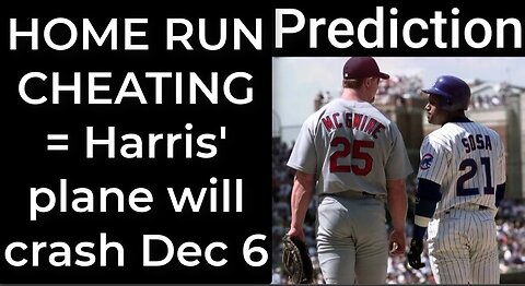 Prediction - 1998 HOME RUN CHEATING = Harris' plane will crash Dec 6