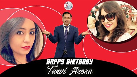 Warmest wishes for a very happy birthday, Tanvi Arora Ji