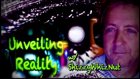 Unveiling Reality w/ ShizzyWhizNut - Disclosing on the Disclosure Project