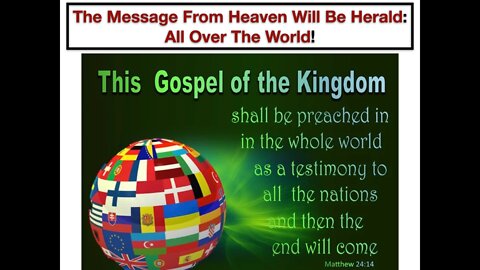 The Message From Heaven Will Be Herald: All Over The World!