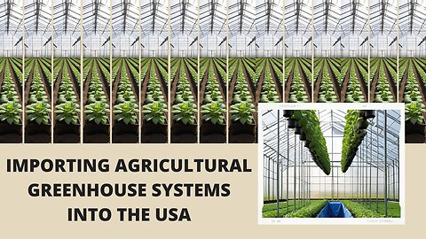 Greening the Future: Importing Agricultural Greenhouse Systems into the USA