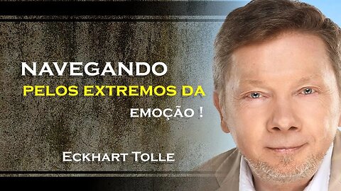 Amor e Ódio Explorando os Extremos , ECKHART TOLLE DUBLADO