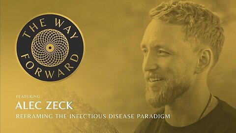 Reframing the Infectious Disease Paradigm - Alec Zeck