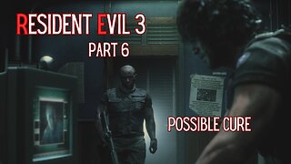 Resident Evil 3 Remake Part 6 - Possible Cure (PS5)