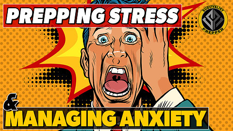 Managing Prepping Stressors & Anxiety