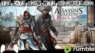 Rise Above | Episode 4 | Assassin's Creed 4 Black Flag - The Late Show With sophmorejohn