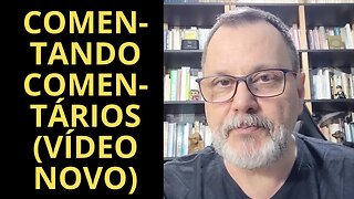 COMENTANDO COMENTÁRIOS (VÍDEO NOVO)