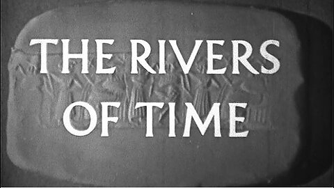 Rivers of Time - History of the Middle East